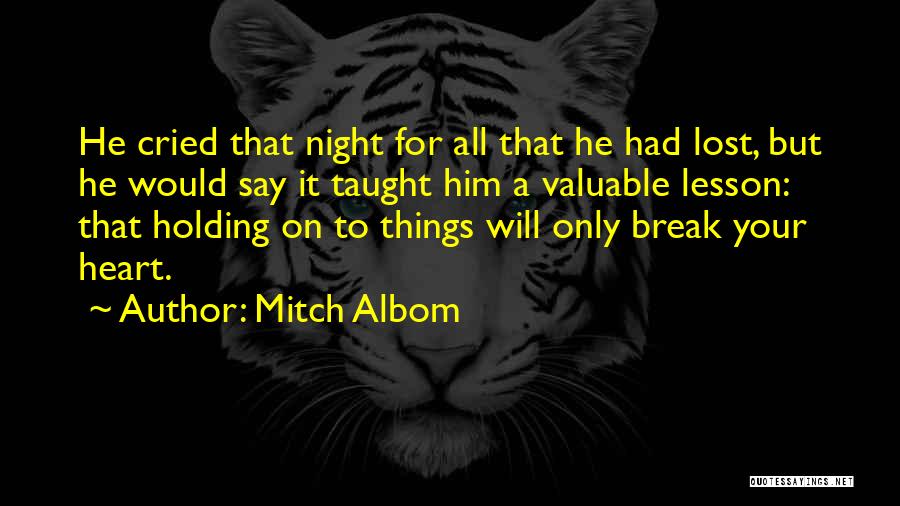 Holding On And Not Letting Go Quotes By Mitch Albom