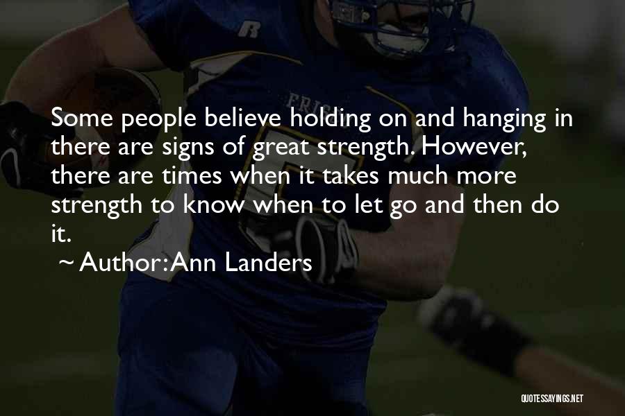 Holding On Or Letting Go Quotes By Ann Landers