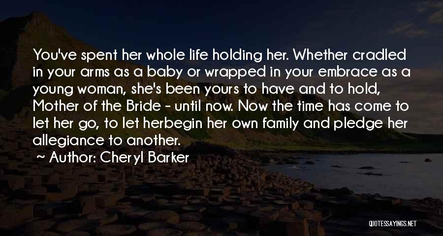 Holding On Or Letting Go Quotes By Cheryl Barker
