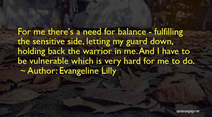 Holding On Or Letting Go Quotes By Evangeline Lilly