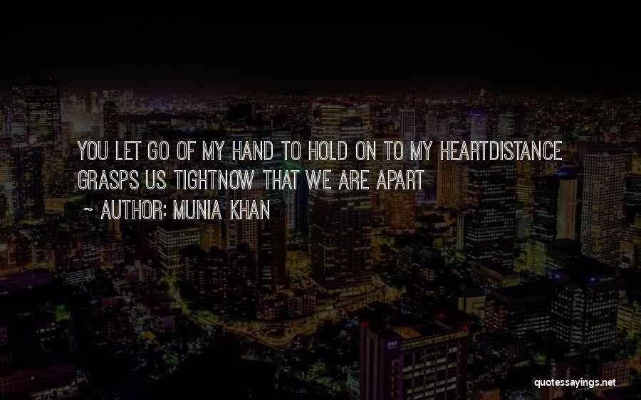 Holding On Or Letting Go Quotes By Munia Khan