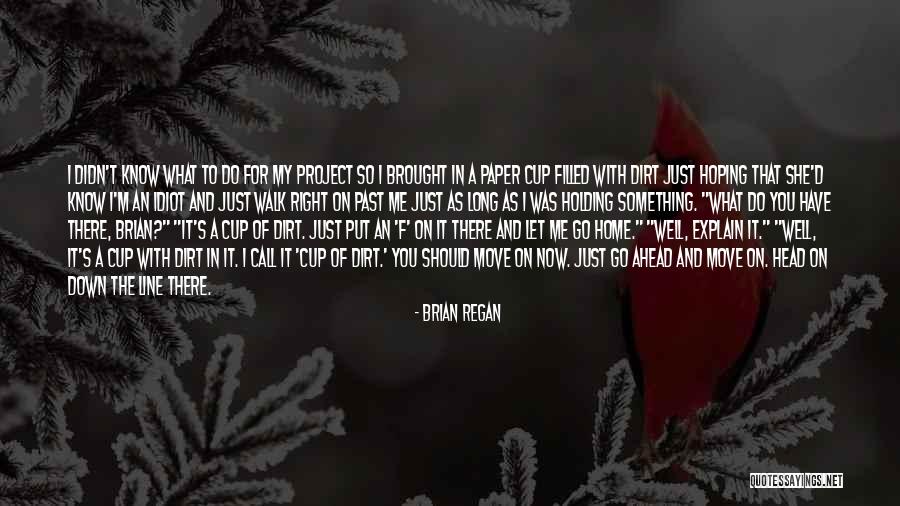Holding On The Past Quotes By Brian Regan Holding On The Past Quotes By Brian Regan