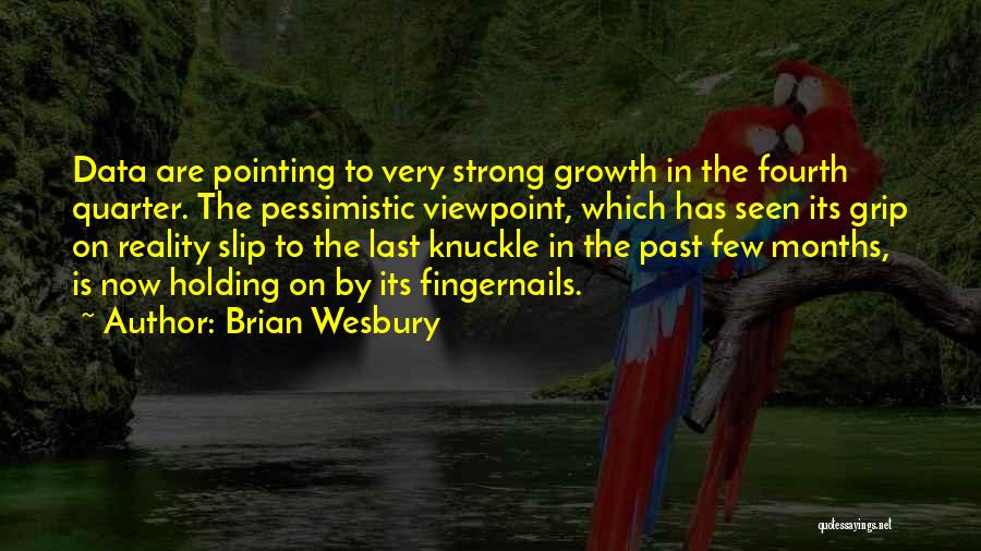 Holding On The Past Quotes By Brian Wesbury