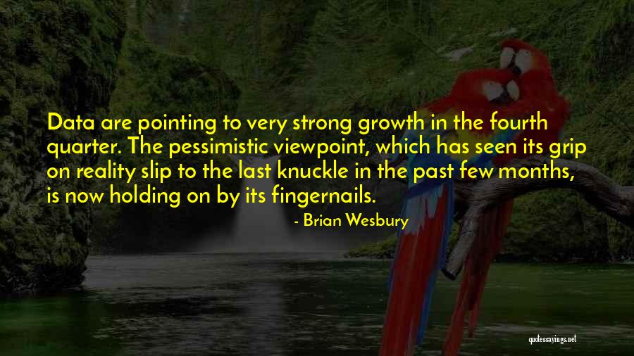 Holding On The Past Quotes By Brian Wesbury Holding On The Past Quotes By Brian Wesbury