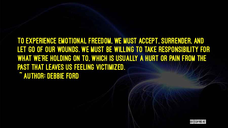 Holding On The Past Quotes By Debbie Ford