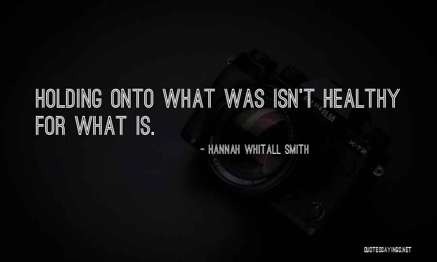 Holding On The Past Quotes By Hannah Whitall Smith