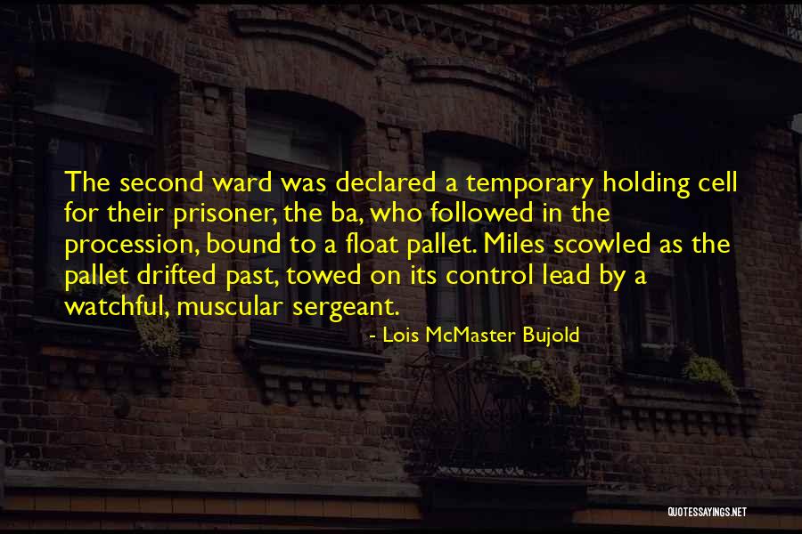 Holding On The Past Quotes By Lois McMaster Bujold