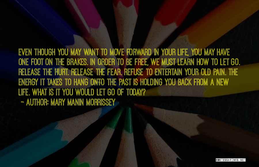 Holding On The Past Quotes By Mary Manin Morrissey