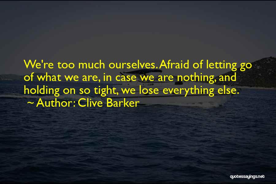 Holding On Tight Quotes By Clive Barker