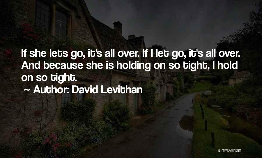 Holding On Tight Quotes By David Levithan