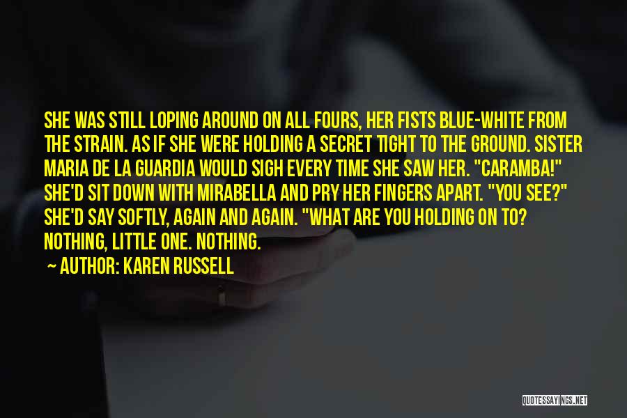 Holding On Tight Quotes By Karen Russell