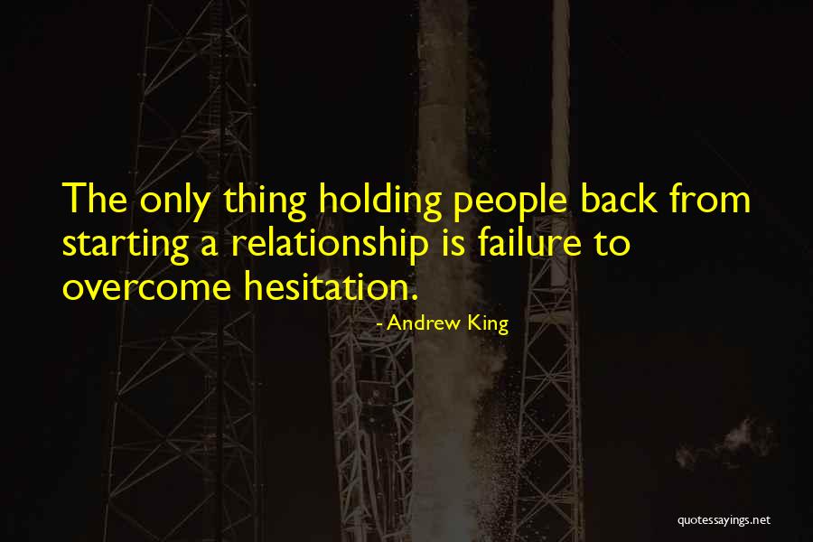 Holding On To A Relationship Quotes By Andrew King Holding On To A Relationship Quotes By Andrew King