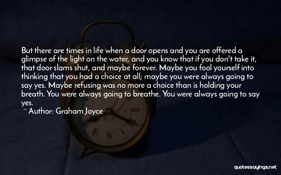 Holding On To Life Quotes By Graham Joyce