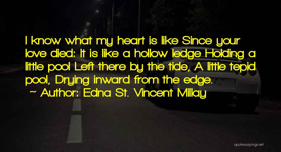 Holding On To The One You Love Quotes By Edna St. Vincent Millay