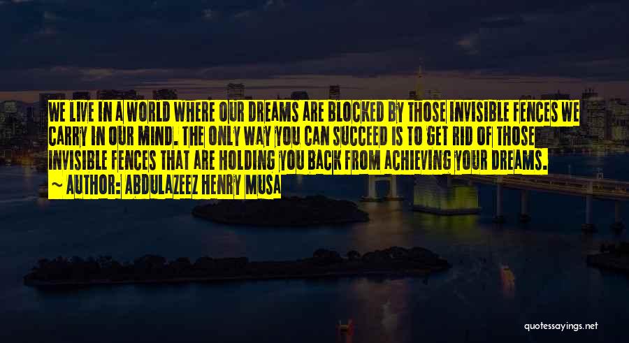 Holding On To Your Dreams Quotes By Abdulazeez Henry Musa