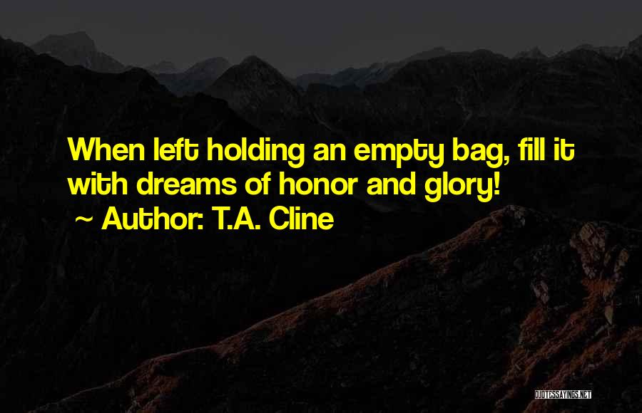 Holding On To Your Dreams Quotes By T.A. Cline