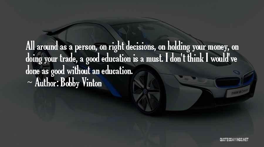 Holding Onto Good Things Quotes By Bobby Vinton