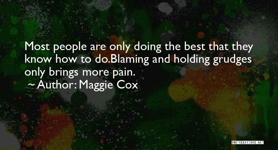 Holding Onto Grudges Quotes By Maggie Cox