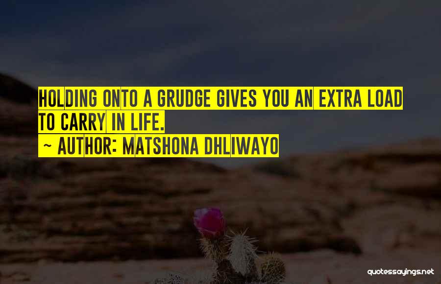 Holding Onto Grudges Quotes By Matshona Dhliwayo