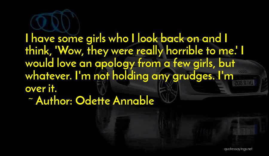 Holding Onto Grudges Quotes By Odette Annable