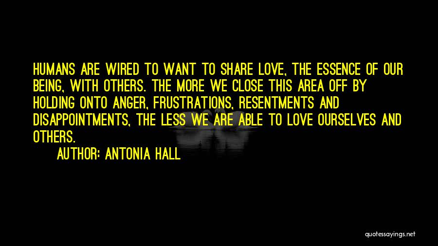 Holding Onto Love Quotes By Antonia Hall
