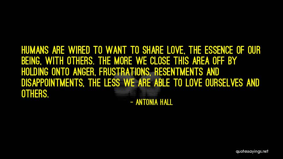 Holding Onto Love Quotes By Antonia Hall Holding Onto Love Quotes By Antonia Hall
