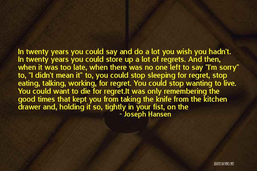 Holding Onto Love Quotes By Joseph Hansen Holding Onto Love Quotes By Joseph Hansen
