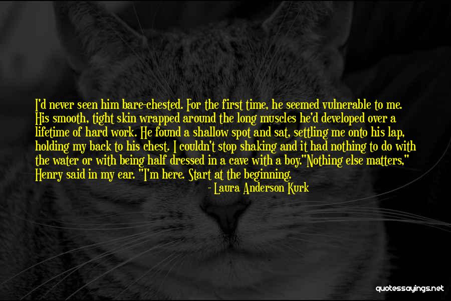 Holding Onto Love Quotes By Laura Anderson Kurk Holding Onto Love Quotes By Laura Anderson Kurk