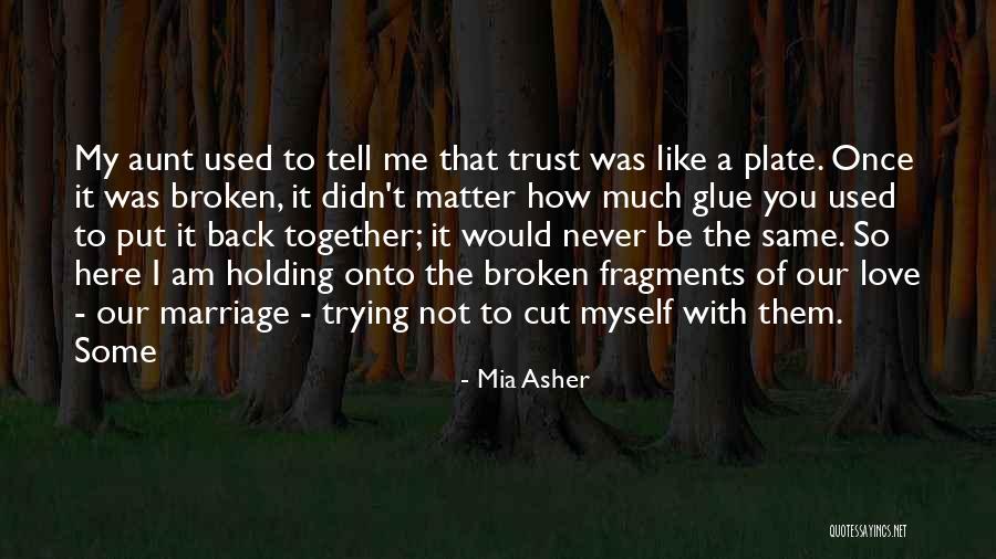 Holding Onto Love Quotes By Mia Asher