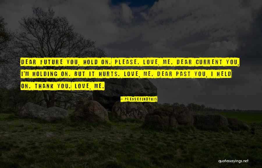 Holding Onto Love Quotes By Pleasefindthis Holding Onto Love Quotes By Pleasefindthis