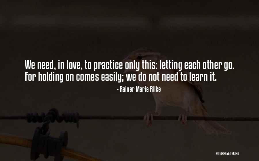 Holding Onto Love Quotes By Rainer Maria Rilke Holding Onto Love Quotes By Rainer Maria Rilke