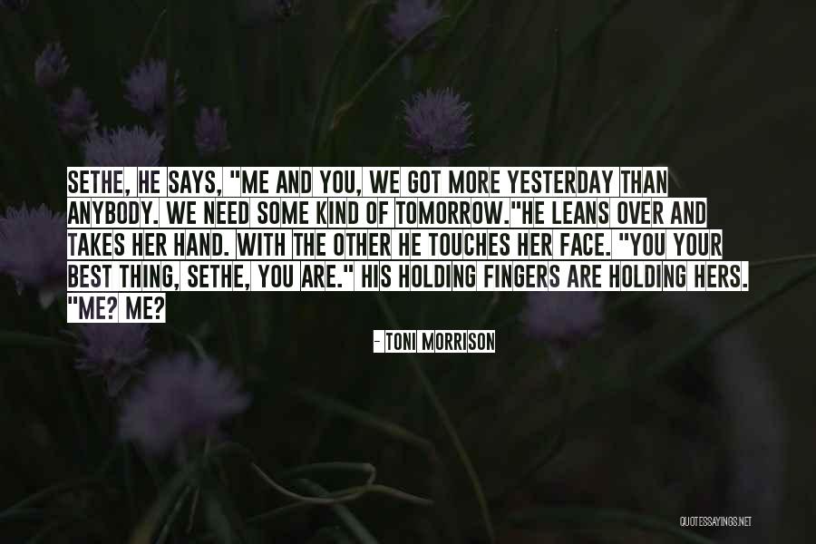 Holding Onto Love Quotes By Toni Morrison Holding Onto Love Quotes By Toni Morrison