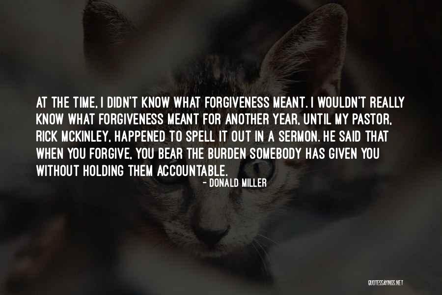 Holding Someone Accountable Quotes By Donald Miller Holding Someone Accountable Quotes By Donald Miller