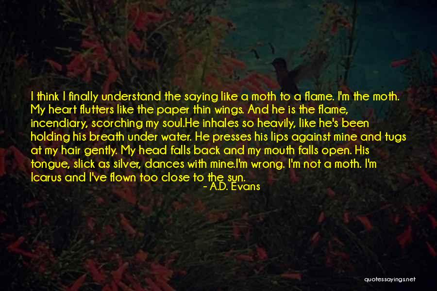 Holding Someone Close To Your Heart Quotes By A.D. Evans Holding Someone Close To Your Heart Quotes By A.D. Evans