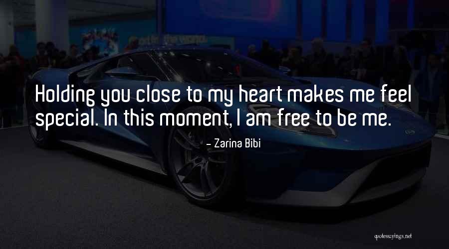 Holding Someone Close To Your Heart Quotes By Zarina Bibi Holding Someone Close To Your Heart Quotes By Zarina Bibi