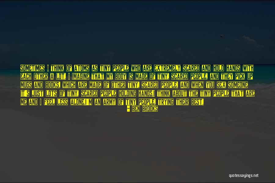 Holding Someone Up Quotes By Ben Brooks Holding Someone Up Quotes By Ben Brooks