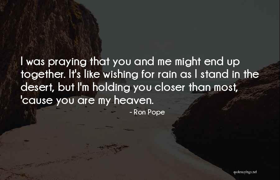 Holding Someone Up Quotes By Ron Pope Holding Someone Up Quotes By Ron Pope