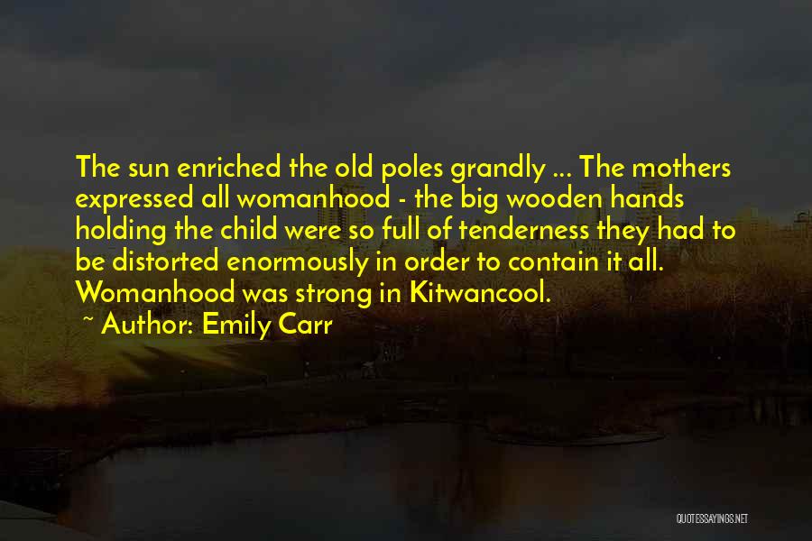 Holding The Sun In Your Hands Quotes By Emily Carr