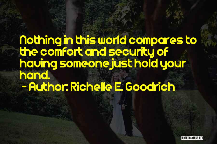 Holding The World In Your Hands Quotes By Richelle E. Goodrich