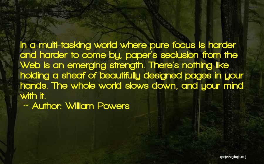 Holding The World In Your Hands Quotes By William Powers