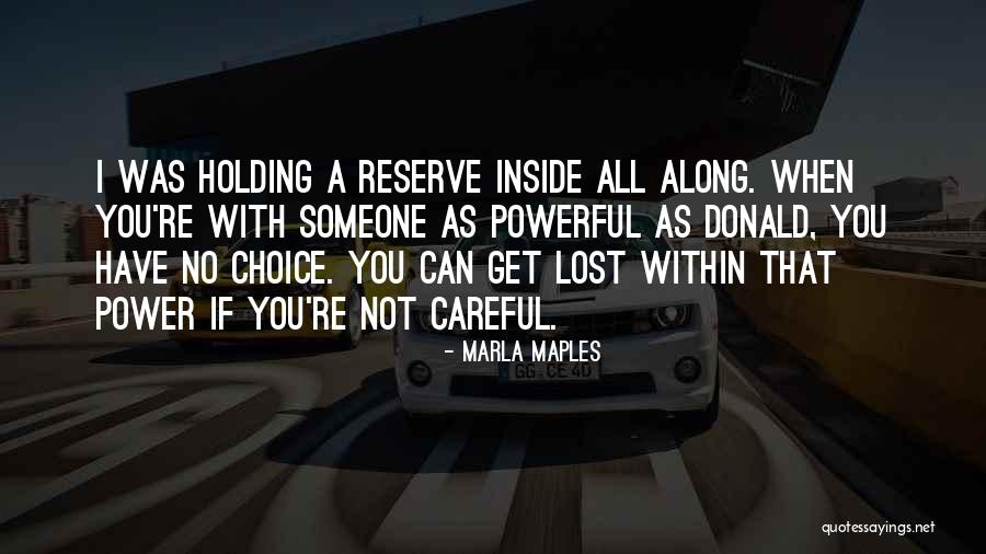 Holding Things Inside Quotes By Marla Maples Holding Things Inside Quotes By Marla Maples