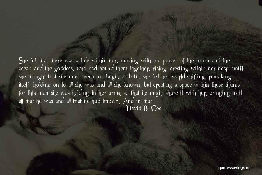 Holding Things Together Quotes By David B. Coe Holding Things Together Quotes By David B. Coe