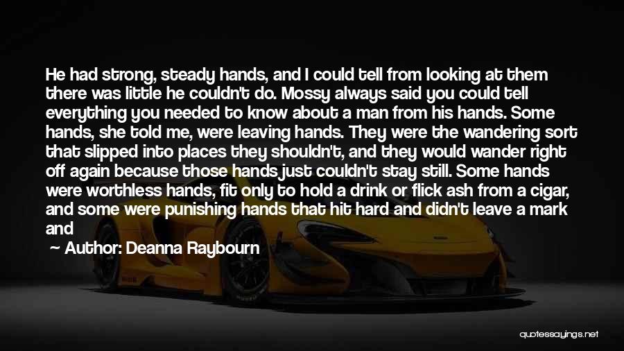 Holding Things Together Quotes By Deanna Raybourn
