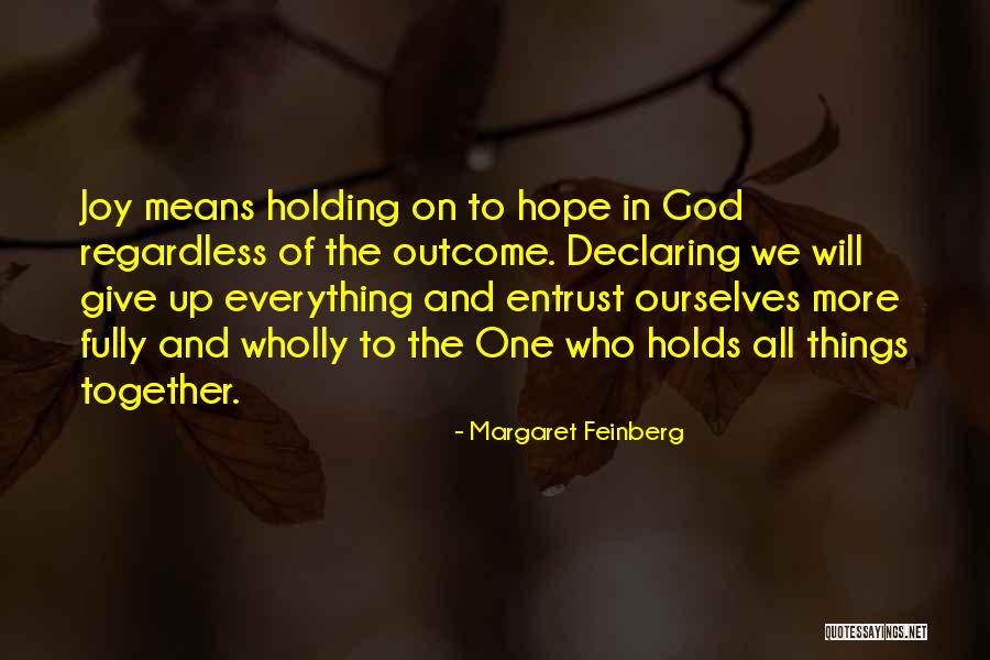 Holding Things Together Quotes By Margaret Feinberg Holding Things Together Quotes By Margaret Feinberg