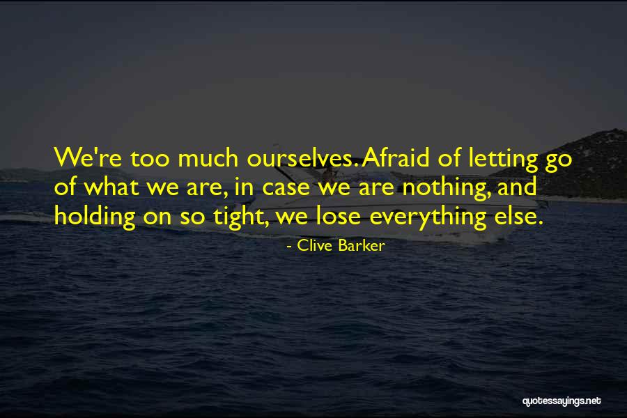 Holding Tight Quotes By Clive Barker Holding Tight Quotes By Clive Barker