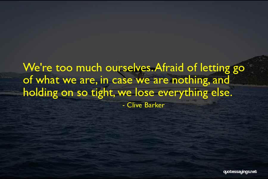 Holding Tight Quotes By Clive Barker