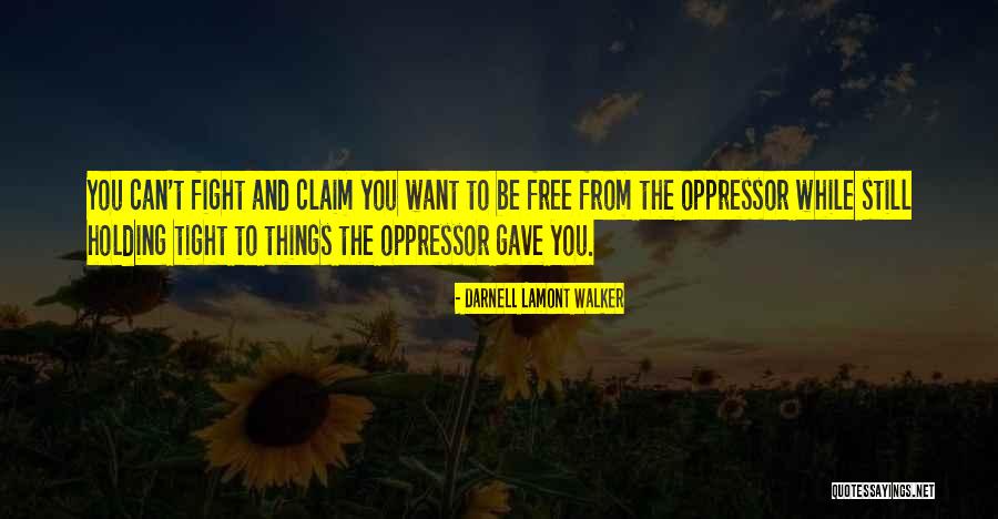Holding Tight Quotes By Darnell Lamont Walker Holding Tight Quotes By Darnell Lamont Walker