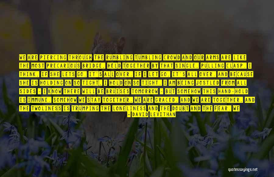 Holding Tight Quotes By David Levithan Holding Tight Quotes By David Levithan