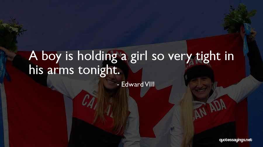 Holding Tight Quotes By Edward VIII Holding Tight Quotes By Edward VIII