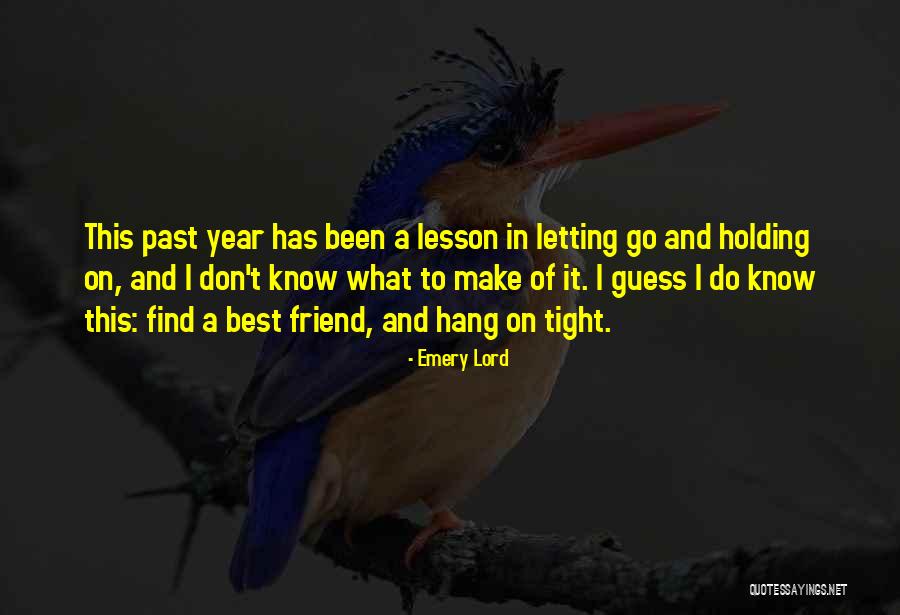 Holding Tight Quotes By Emery Lord Holding Tight Quotes By Emery Lord